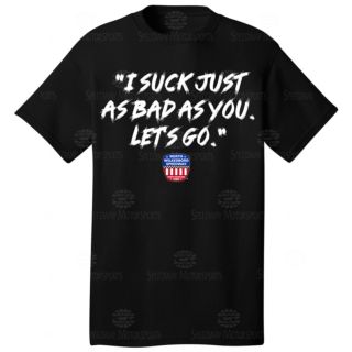 NWS I Suck Just As Bad As You Tee